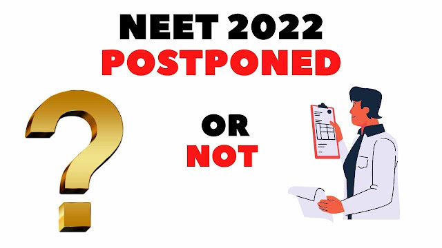 neet 2022 postponed or not government news