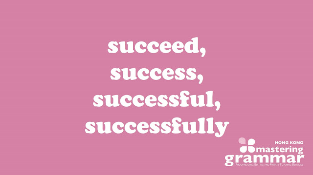 'Succeed', 'Success', 'Successful', or 'Successfully'?