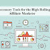 Necessary Tools for the High Rolling Affiliate Marketer