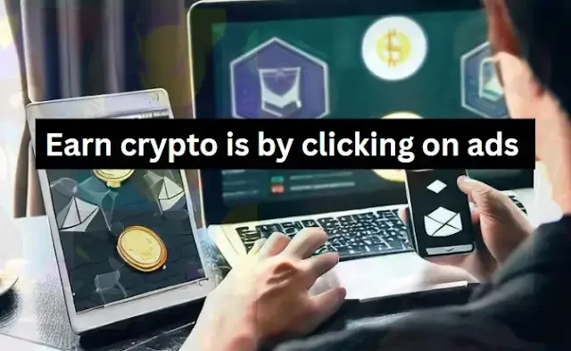 Earn Crypto by Clicking Ads