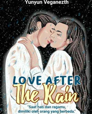 Novel Love After The Rain Karya Yunyun Veganezth Full Episode