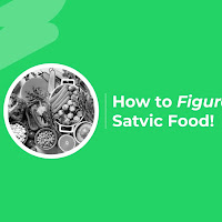How to Figure Out Satvic Food