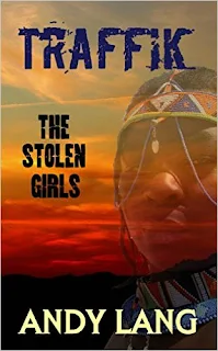 Traffik: The Stolen Girls - a story of human trafficking - book promotion by Andy Lang