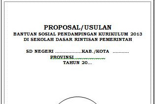 CONTOH PROPOSAL KEGIATAN PELAKSANAAN PENDAMPINGAN PELAKSANAAN KURIKULUM 2013