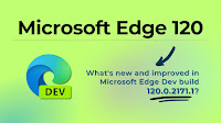 Microsoft Edge Dev Channel Update: What’s New in Version 120.0.2171.1?