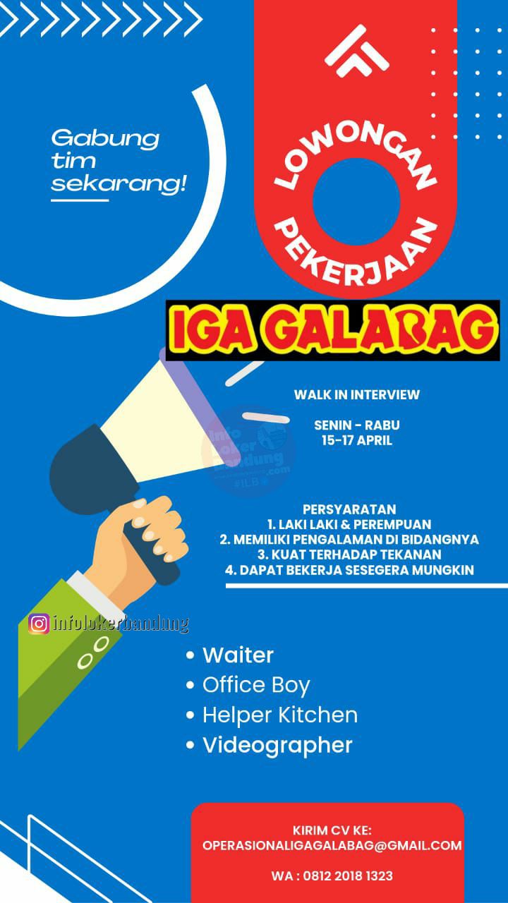 Walk In Interview Restoran Iga Galabag Bandung 15 - 17 April 2024