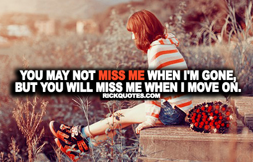 Miss Me Quotes | Miss Me When I'm Gone Girl alone Lonely Hill