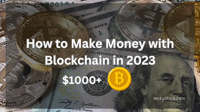 How to Make Money with Blockchain in 2023