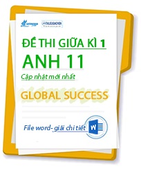 Đề thi giữa kì 1 tiếng anh 11 Global Success