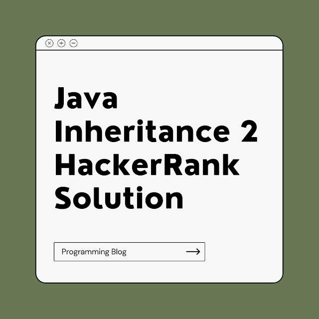 Java Inheritance 2 HackerRank