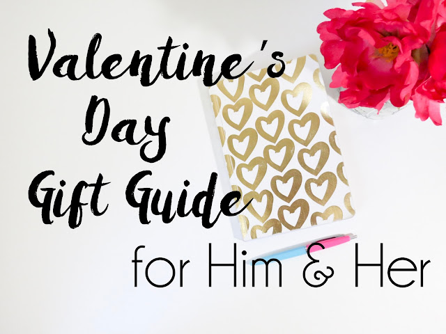 Valentine's Day Gift Guide for Him and Her!