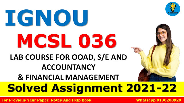 MCSL 036 LAB COURSE FOR OOAD, S/E AND ACCOUNTANCY & FINANCIAL MANAGEMENT Solved Assignment 2021-22