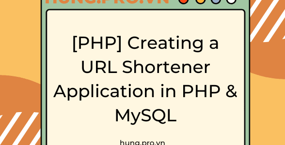 [PHP] Creating a URL Shortener Application in PHP & MySQL