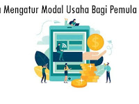 Cara Mengatur Modal Usaha Bagi Pemula Bisnis