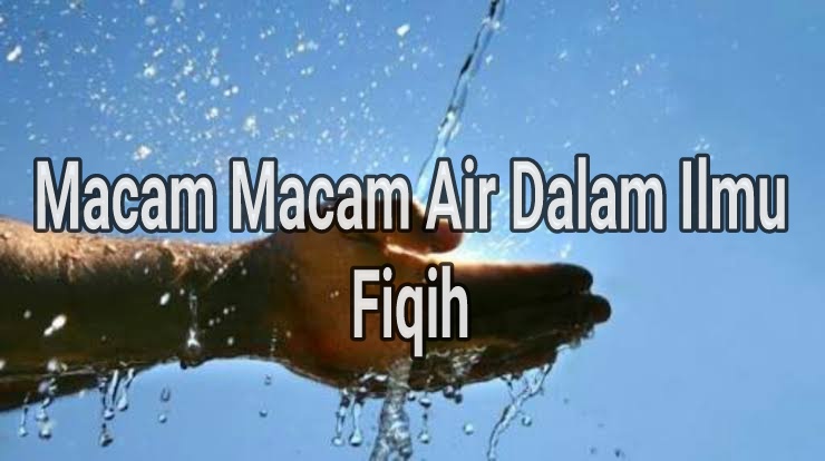 Pembagian air dalam ilmu fiqih