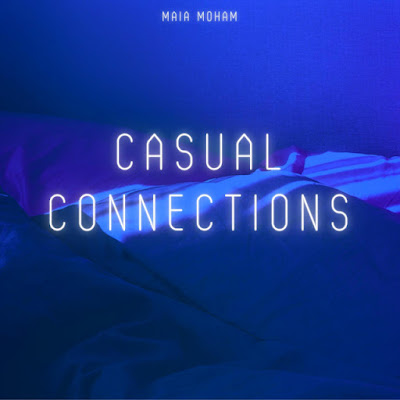 Maia Moham Shares New Single ‘Casual Connections’