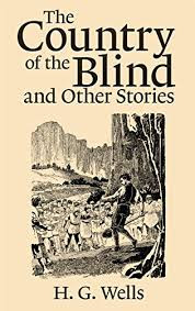 The Country of the Blind, and Other Stories by H. G. Wells