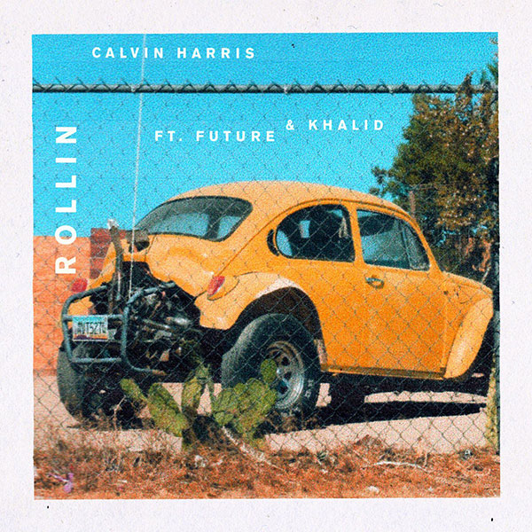 Lirik Lagu Rollin Calvin Harris Feat Future Khalid