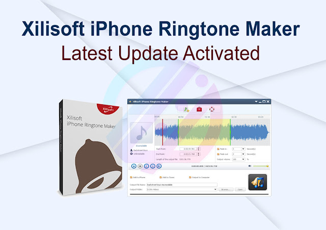 Xilisoft iPhone Ringtone Maker Latest Update Actived
