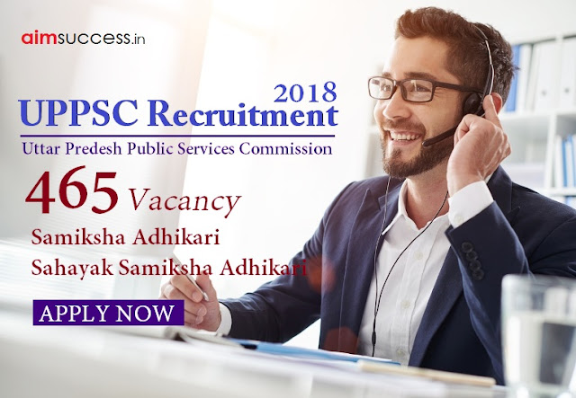 UPPSC Samiksha Adhikari Recruitment 2018 465 Vacancy