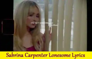 Sabrina Carpenter Lonesome Lyrics | Song with Lyrics