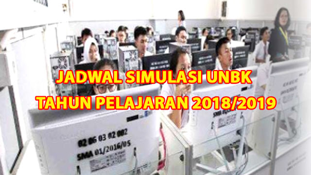 Jadwal  Simulasi 1, Simulasi 2 dan Simulasi 3 (Gladi Bersih) UNBK Tahun Pelajaran 2018-2019 (UPDATE)