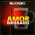 Bejokeiro - Amor drogado DOWNLOAD MP3 