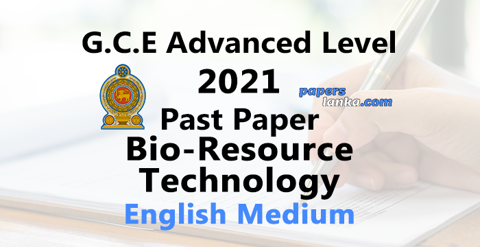 G.C.E. A/L 2021 Bio Resource Technology Past Paper | English Medium