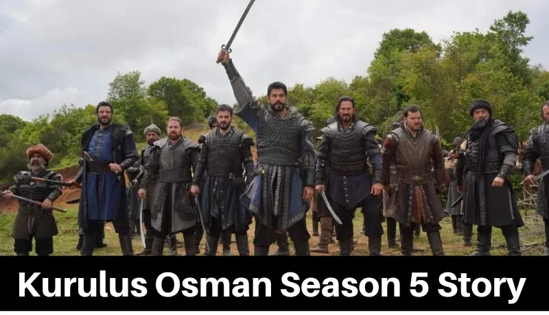 Kurulus Osman Season 5 Story