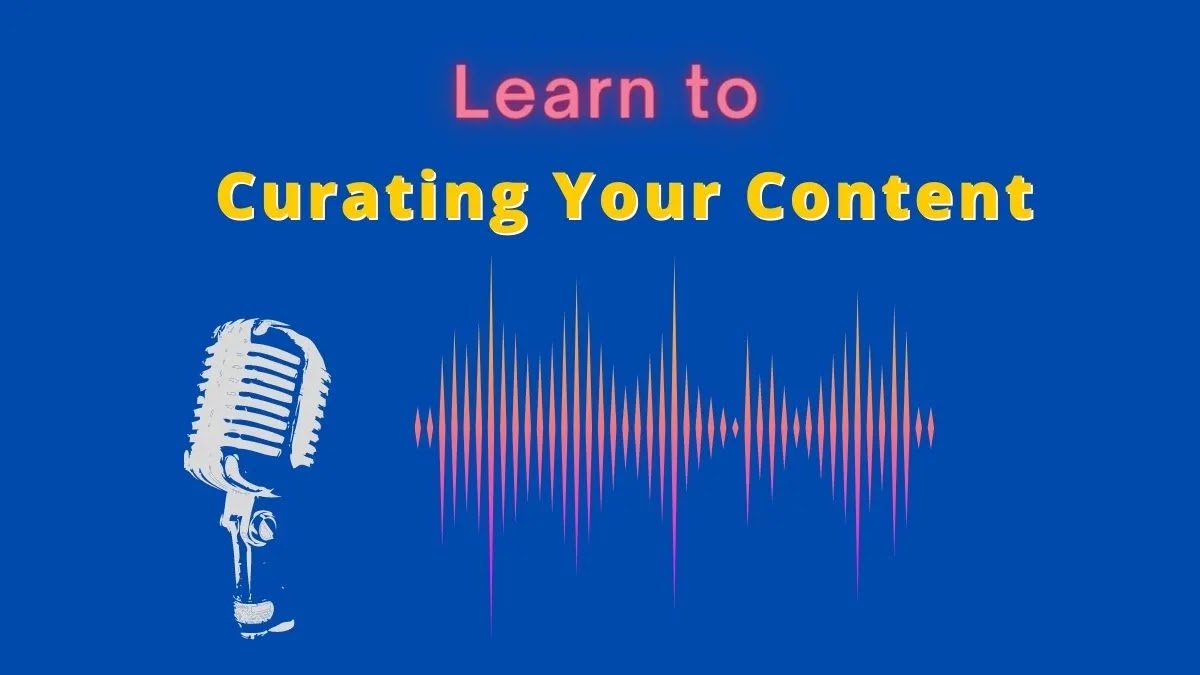 Curating Your Content for Podcasts