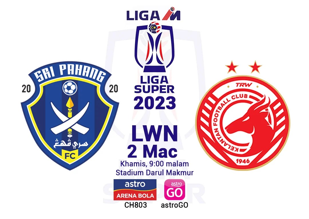 Live Sri Pahang vs Kelantan Liga Super 2023