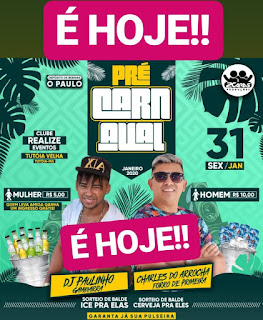 É hoje, 31/01, Pré-Carnaval no Club Realize Eventos em Tutóia Velha com Charles do Arrocha e DJ Paulinho Gambiarra