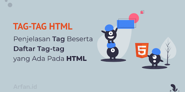 Pengertian Tag Beserta Daftar Tag-tag yang Ada pada HTML