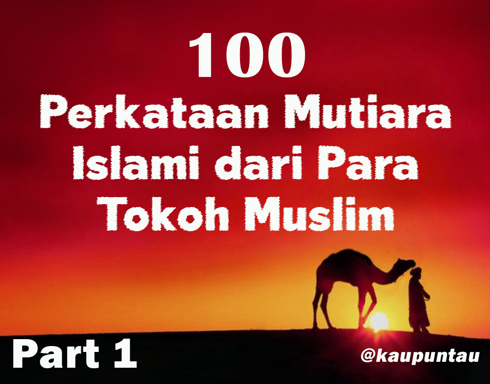 100 Perkataan Mutiara Islami  dari Para Tokoh Muslim 