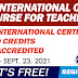 FREE INTERNATIONAL ONLINE COURSES FOR TEACHERS (Free 15 CPD Units, NEAP Accredited)