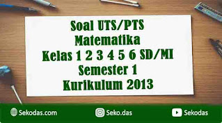 soal uts matematika kelas 1 2 3 4 5 6 semester 1