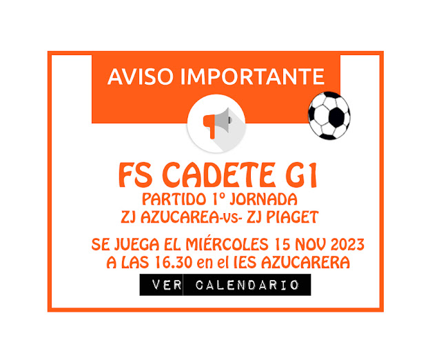 FÚTBOL SALA CADETE G1: Aviso horario encuentro con ZJ Piaget