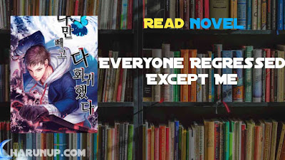 Read Everyone Regressed Except Me Novel Full Episode