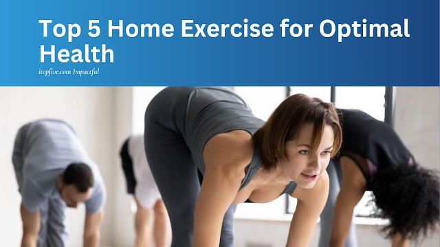 The Top 5 Home Exercises for Optimal Health
