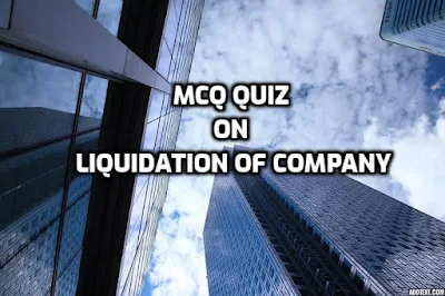 MCQ Quiz on Liquidation of Company