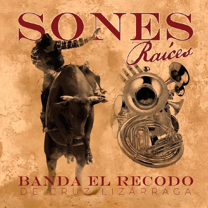 Banda El Recodo De Don Cruz Lizarraga - Sones Raices (Album) 2021