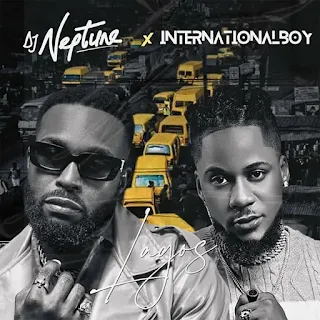 DJ Neptune & InternationalBoy - Lagos (Afro Pop)