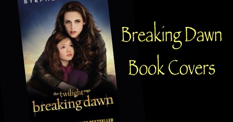 Twilighters Dream Breaking Dawn Movie Book Covers