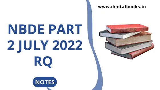 Download NBDE Part 2 RQ July 2022 | INBDE RQ