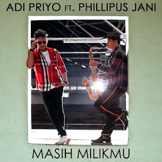Adi Priyo - Masih Milikmu (feat. Phillipus Jani) MP3