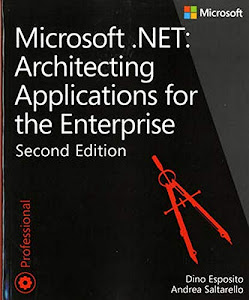 Architecting Applications for the Enterprise, Second Edition: Microsoft® .NET