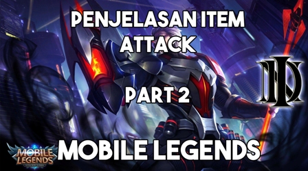 Penjelasan Item Attack Mobile Legends Part 2 Physical ( Tambah Darah )