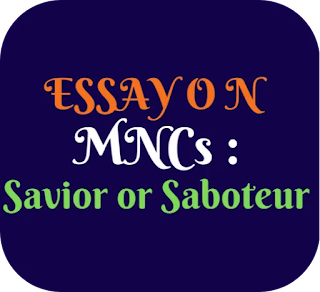 Multinational Corporations: Savior or Saboteur - Model Essay In English For UPSC