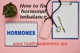 How to fix hormonal imbalance