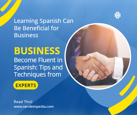 Becoming Fluent in Spanish: Strategies from the Pros